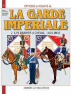 La garde imperiale 2. Les troupes a cheval 1804-1805 N4