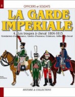 La garde imperiale 4. Les troupes a cheval 1804-1815 N8