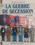 La guerre de secession. L’infanterie. N1